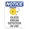 Signmission OSHA Notice, 7" Height, Glass Break Detector In Use Sign With Symbol, 7" X 5", Portrait OS-NS-D-57-V-13107 - alternate 1